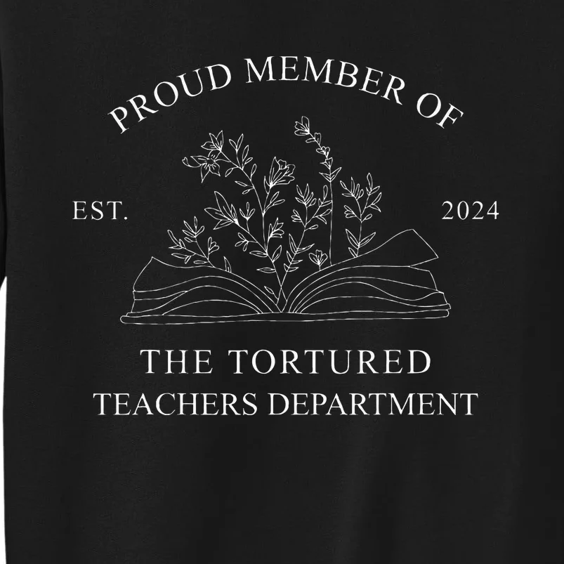 Proud Member Of The Tortured Teachers Department Tall Sweatshirt