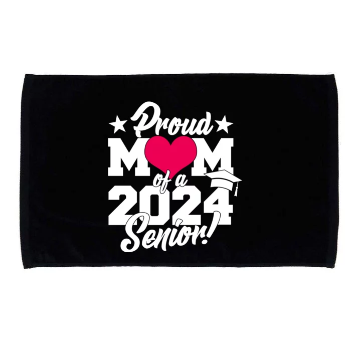 Proud Mom Of A 2024 Senior Grad Microfiber Hand Towel