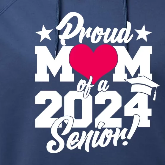 Proud Mom Of A 2024 Senior Grad Performance Fleece Hoodie