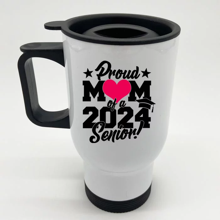 Proud Mom Of A 2024 Senior Grad Front & Back Stainless Steel Travel Mug