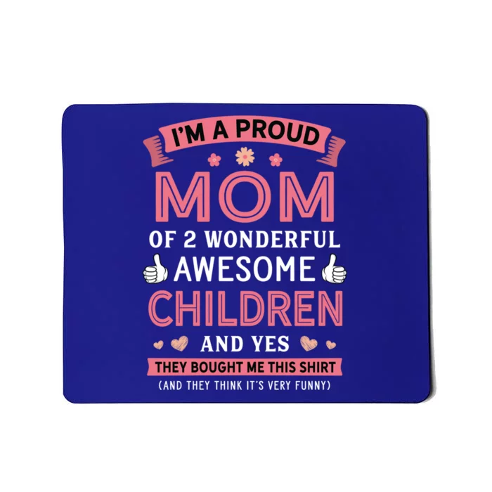 Proud Mom Of 2 Wonderful Awesome Mom Gift Cool Gift Mousepad