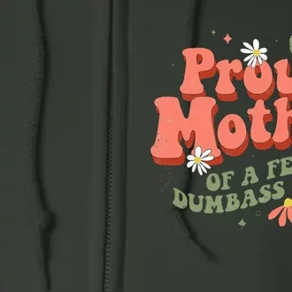 Proud Mother Of A Few Dumbass Mom Stepmom MotherS Full Zip Hoodie