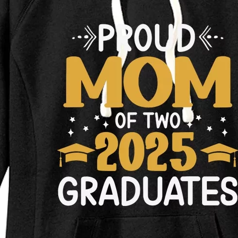 Proud Mom Of Two 2025 Graduates Senior Mom Class Of 2025 Women's Fleece Hoodie