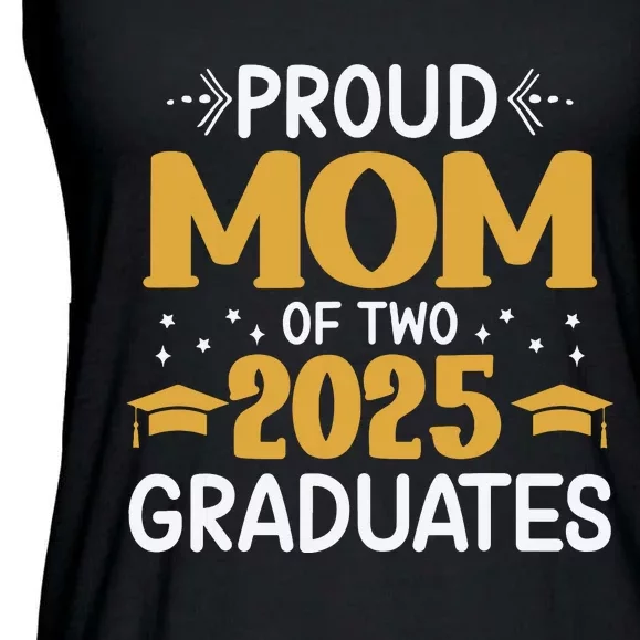 Proud Mom Of Two 2025 Graduates Senior Mom Class Of 2025 Ladies Essential Flowy Tank