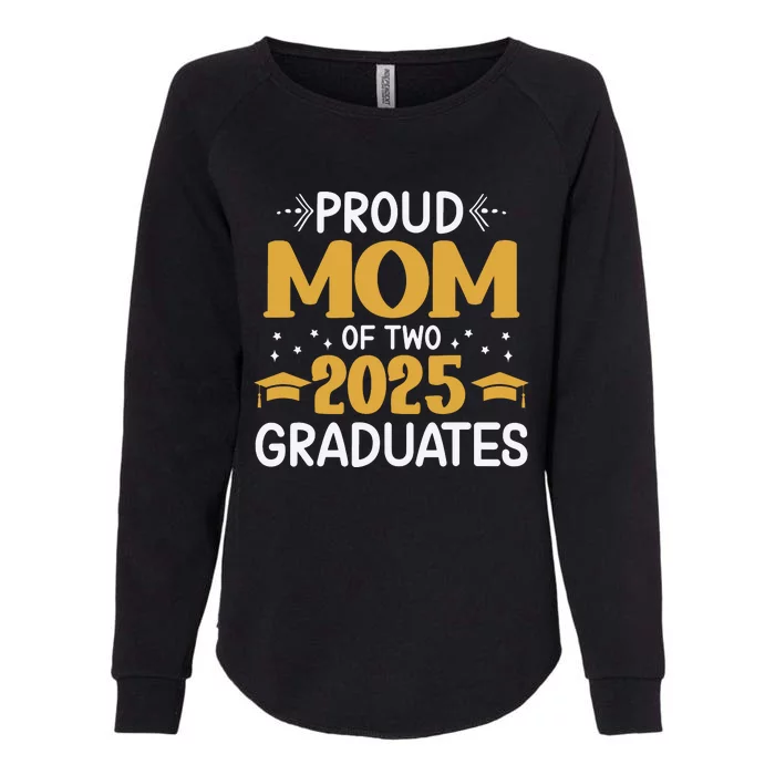 Proud Mom Of Two 2025 Graduates Senior Mom Class Of 2025 Womens California Wash Sweatshirt