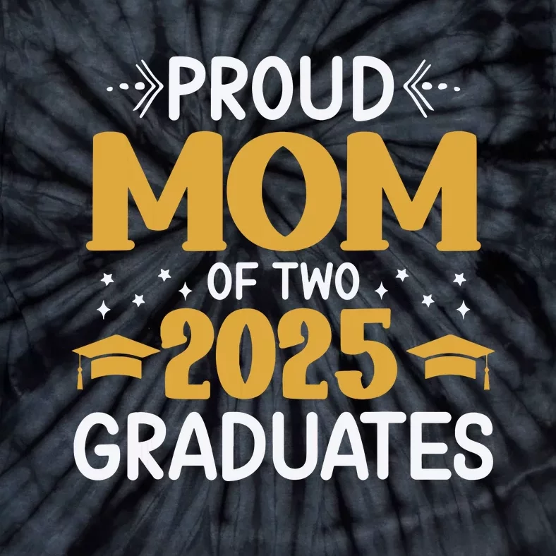 Proud Mom Of Two 2025 Graduates Senior Mom Class Of 2025 Tie-Dye T-Shirt