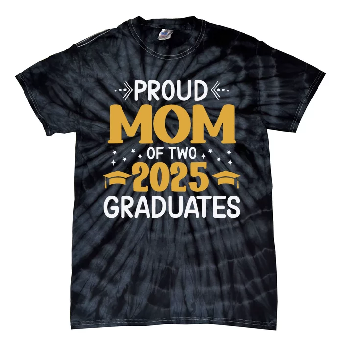 Proud Mom Of Two 2025 Graduates Senior Mom Class Of 2025 Tie-Dye T-Shirt