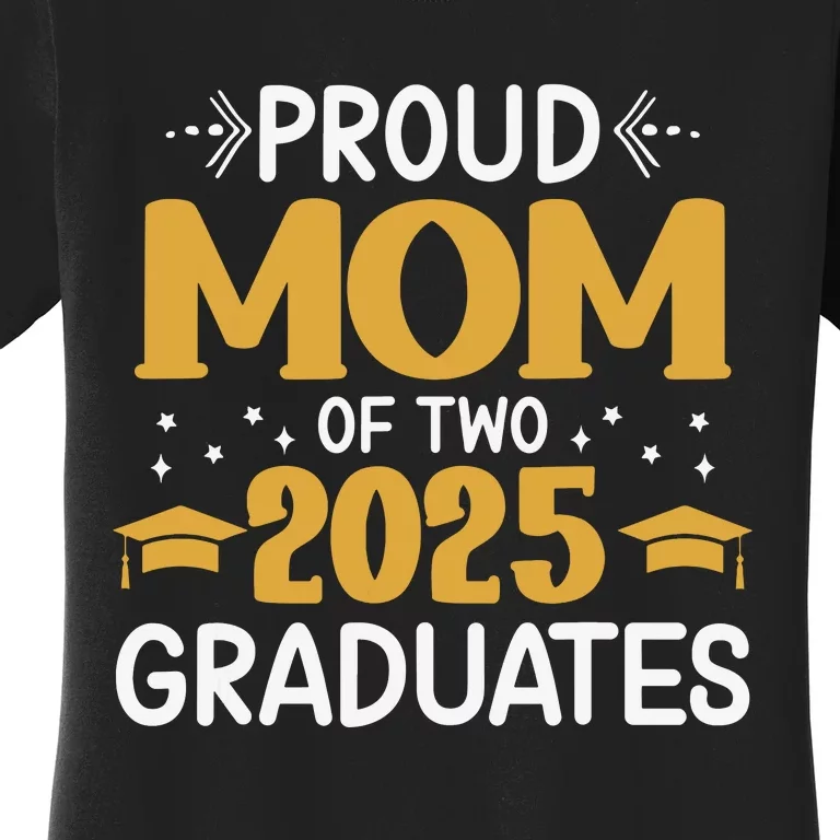 Proud Mom Of Two 2025 Graduates Senior Mom Class Of 2025 Women's T-Shirt