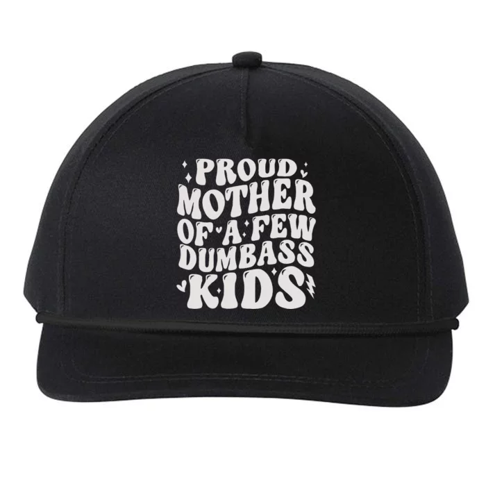 Proud Mother Of A Few Dumbass Stepmom Snapback Five-Panel Rope Hat