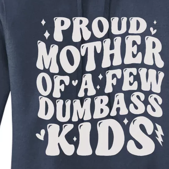 Proud Mother Of A Few Dumbass Stepmom Women's Pullover Hoodie