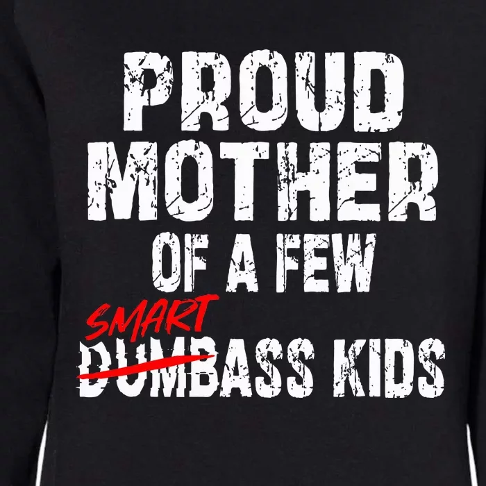 Proud Mother Of A Few Smartass MotherS Day Womens California Wash Sweatshirt