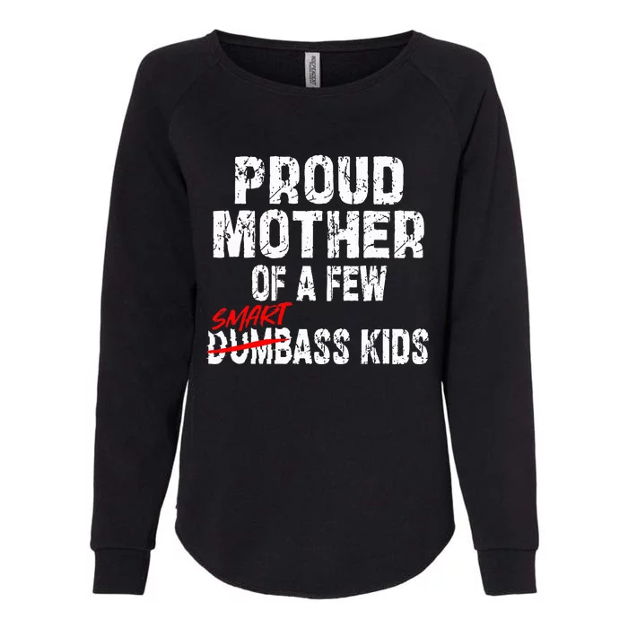 Proud Mother Of A Few Smartass MotherS Day Womens California Wash Sweatshirt