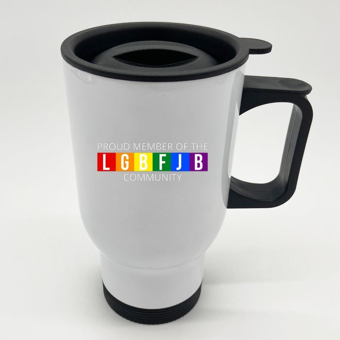 Proud Member Of The Lgbfjb Community Funny Anti Joe Biden Front & Back Stainless Steel Travel Mug