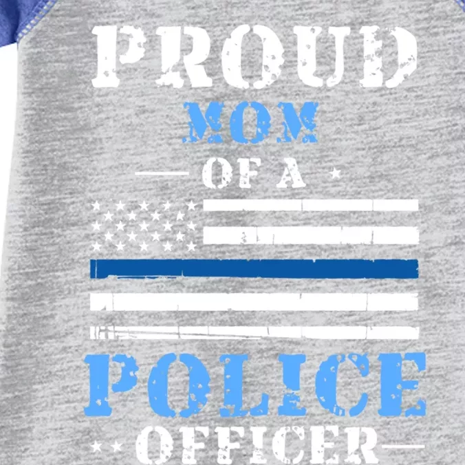 Proud Mom Of A Law Enforcet Police Officer Meaningful Gift Infant Baby Jersey Bodysuit