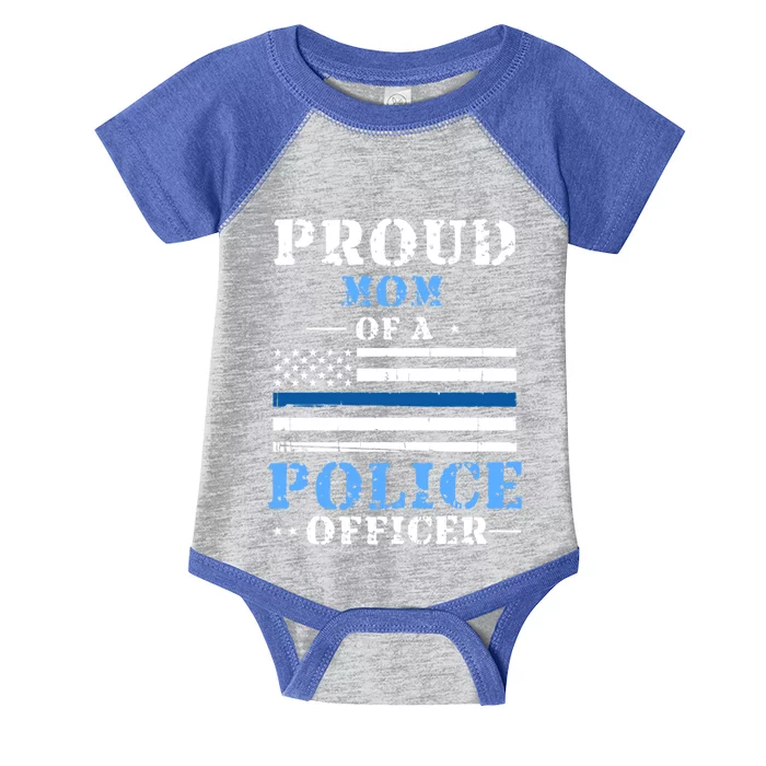 Proud Mom Of A Law Enforcet Police Officer Meaningful Gift Infant Baby Jersey Bodysuit