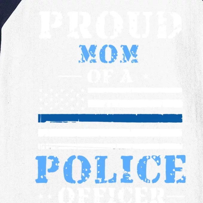 Proud Mom Of A Law Enforcet Police Officer Meaningful Gift Baseball Sleeve Shirt