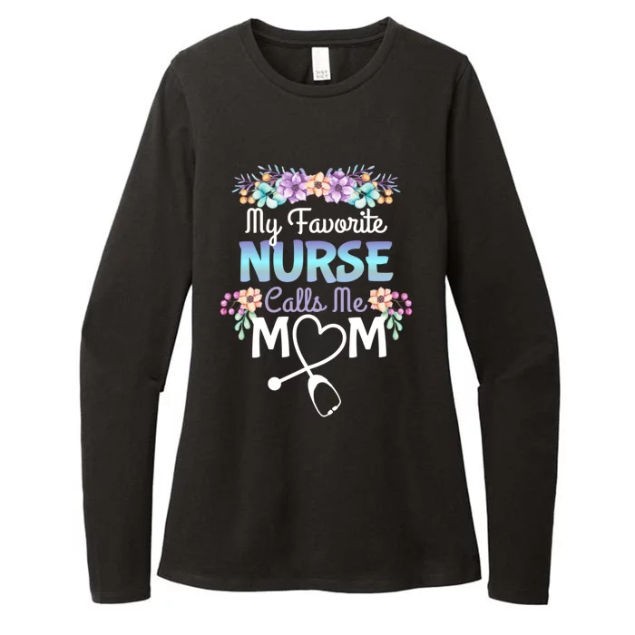 Proud Mom Of A Nurse Gift My Favorite Nurse Calls Me Mom Gift Womens CVC Long Sleeve Shirt