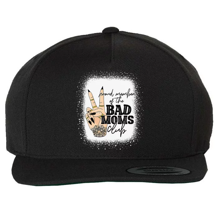 Proud Member Of The Bad Moms Club Happy Mother's Day Wool Snapback Cap