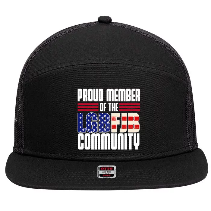 Proud Member Of The LGBFJB Community 7 Panel Mesh Trucker Snapback Hat