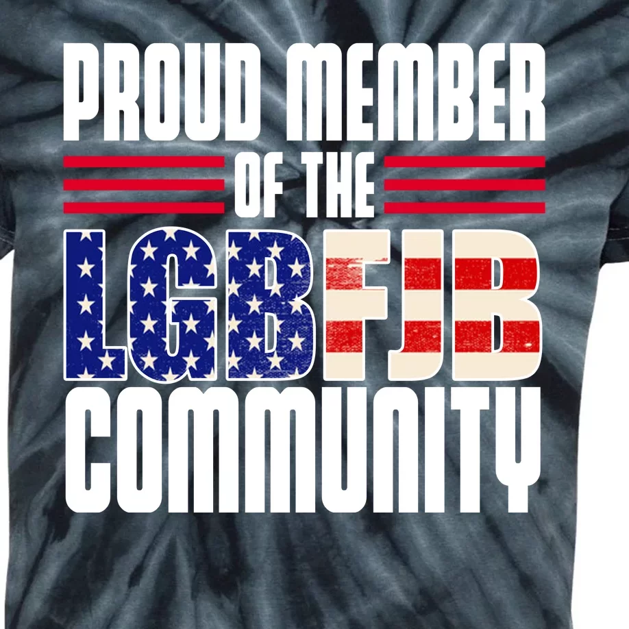 Proud Member Of The LGBFJB Community Kids Tie-Dye T-Shirt