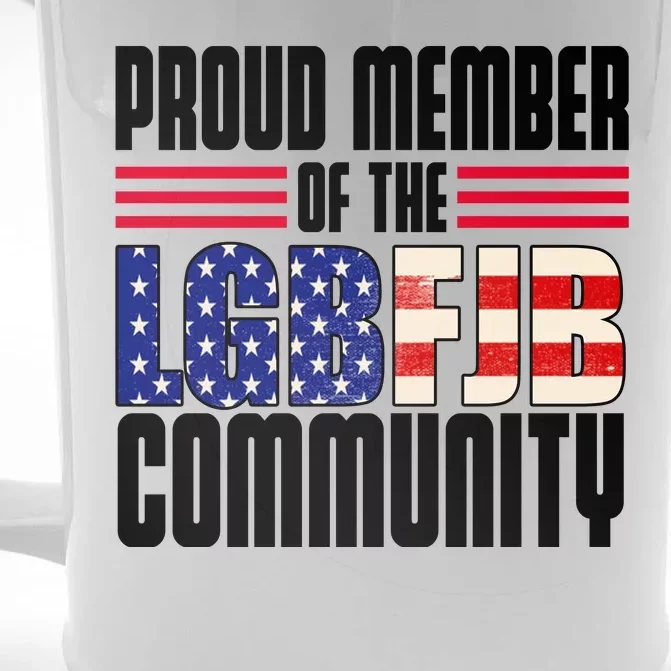 Proud Member Of The LGBFJB Community Front & Back Beer Stein