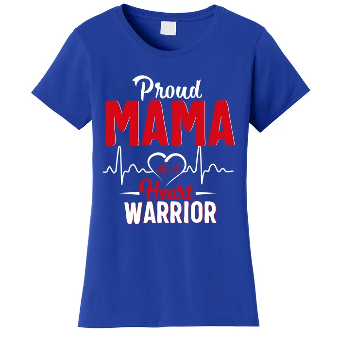 Proud Mama Of A Heart Warrior Chd Awareness Gift Cute Gift Women's T-Shirt