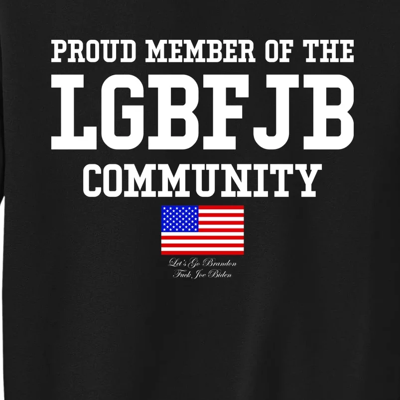 Proud Member Of The LGBFJB Community USA Flag LGB FJB Tall Sweatshirt