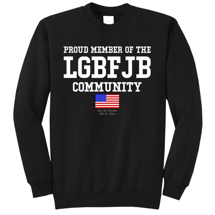 Proud Member Of The LGBFJB Community USA Flag LGB FJB Tall Sweatshirt