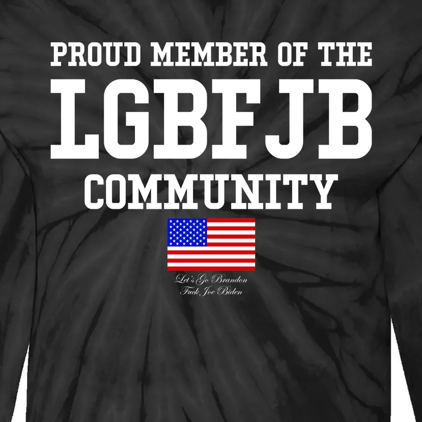 Proud Member Of The LGBFJB Community USA Flag LGB FJB Tie-Dye Long Sleeve Shirt