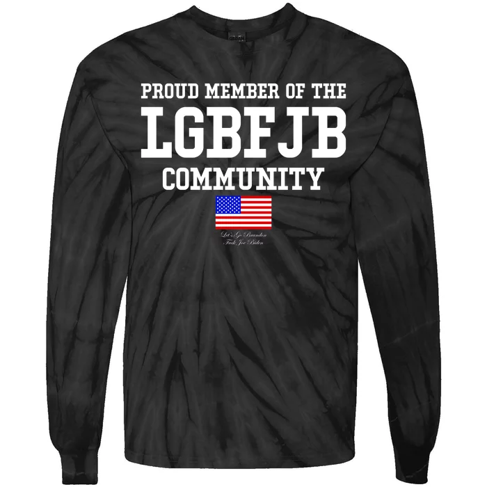 Proud Member Of The LGBFJB Community USA Flag LGB FJB Tie-Dye Long Sleeve Shirt