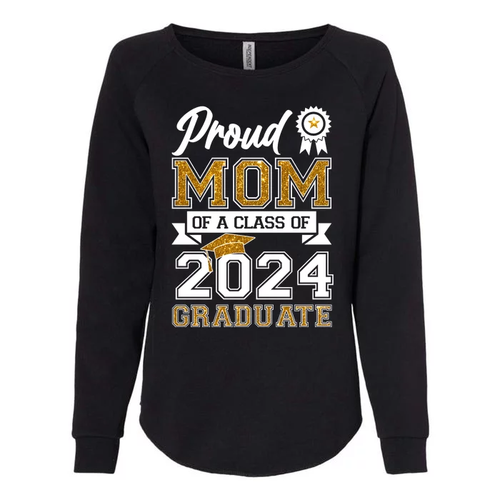 Proud Mom Of A Class Of 2024 Graduate Womens California Wash Sweatshirt