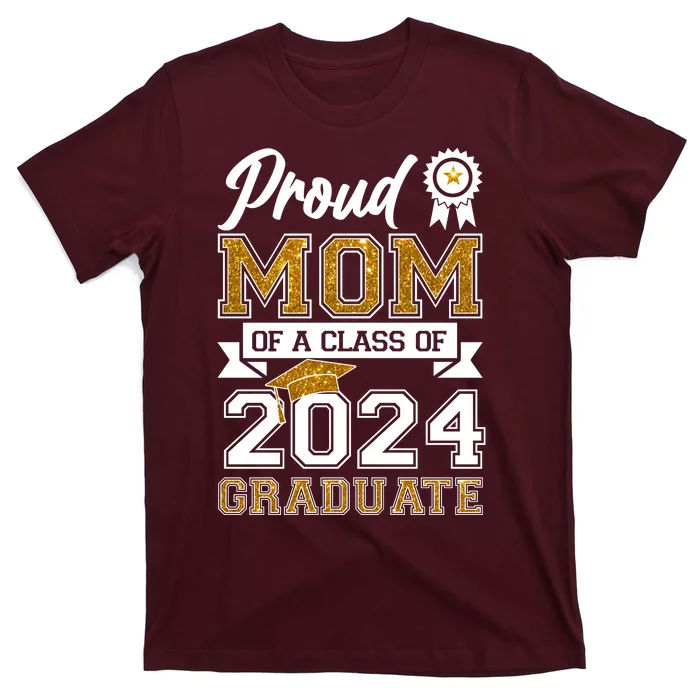 Proud Mom Of A Class Of 2024 Graduate T-Shirt