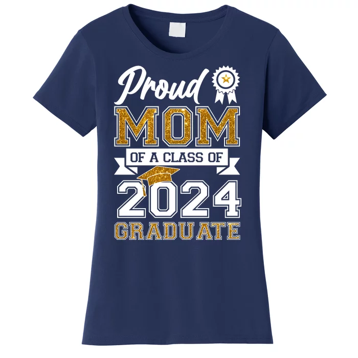 Proud Mom Of A Class Of 2024 Graduate Women's T-Shirt