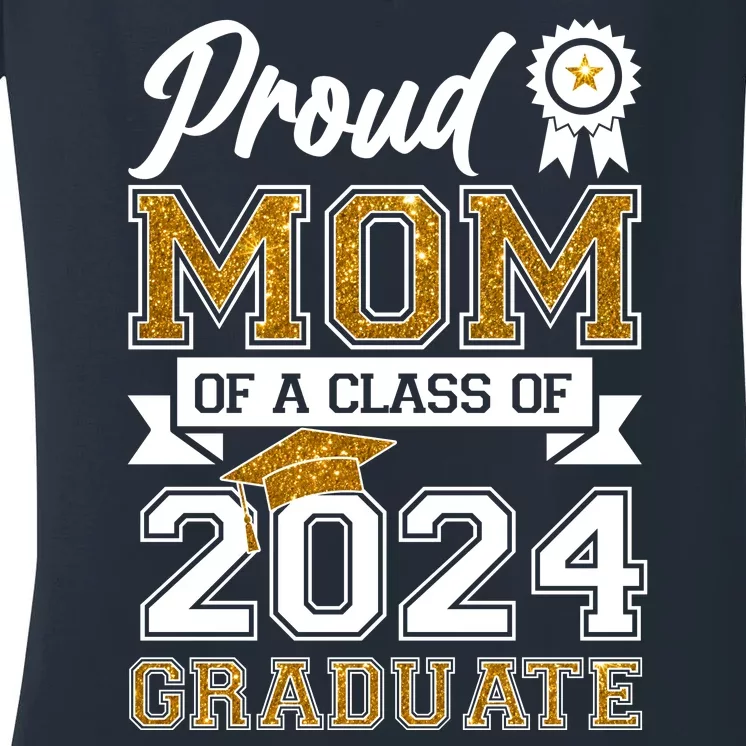 Proud Mom Of A Class Of 2024 Graduate Women's V-Neck T-Shirt