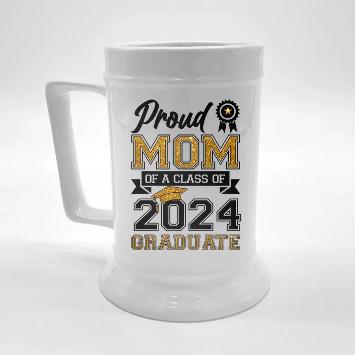 Proud Mom Of A Class Of 2024 Graduate Front & Back Beer Stein