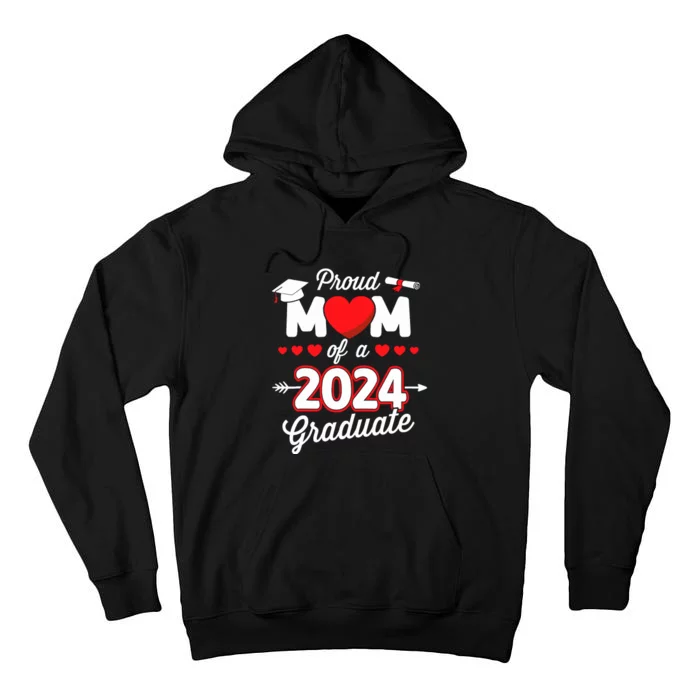 Proud Mom Of A Class Of 2024 Graduate Senior Graduation Tall Hoodie