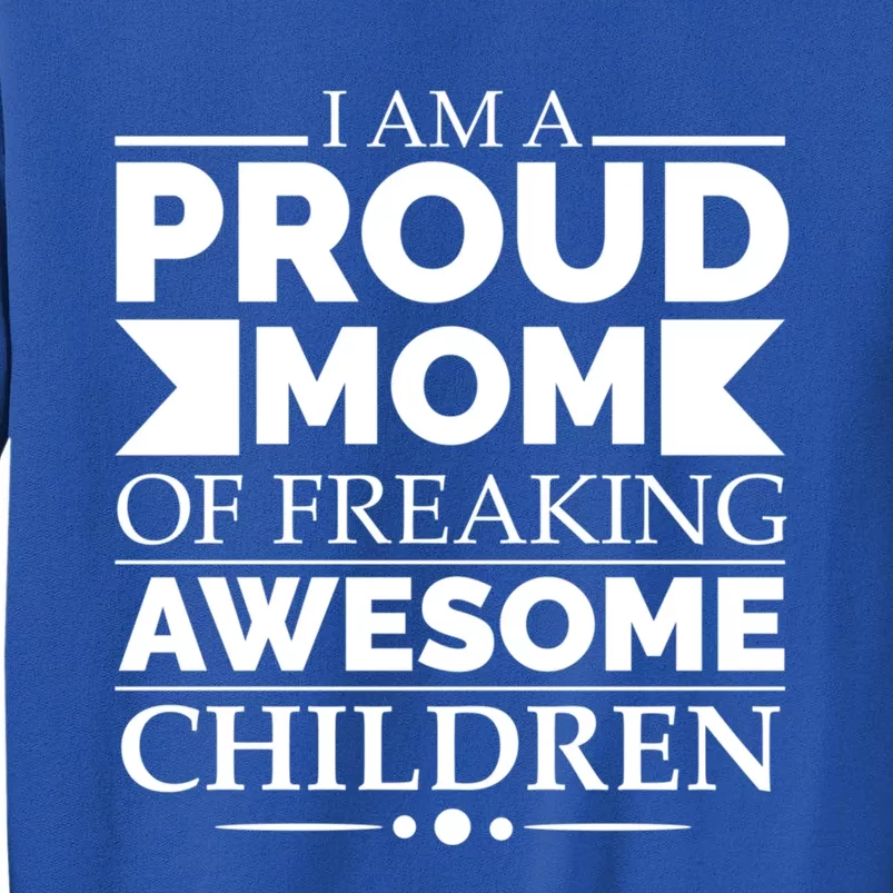 Proud Mom Of Awesome Mother's Day Parents Gift Tall Sweatshirt