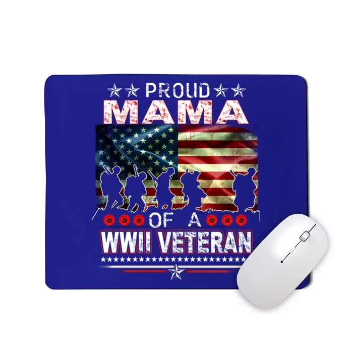 Proud Mama Of A Wwii Veteran Funny Gift World War 2 Vet Gift Mousepad