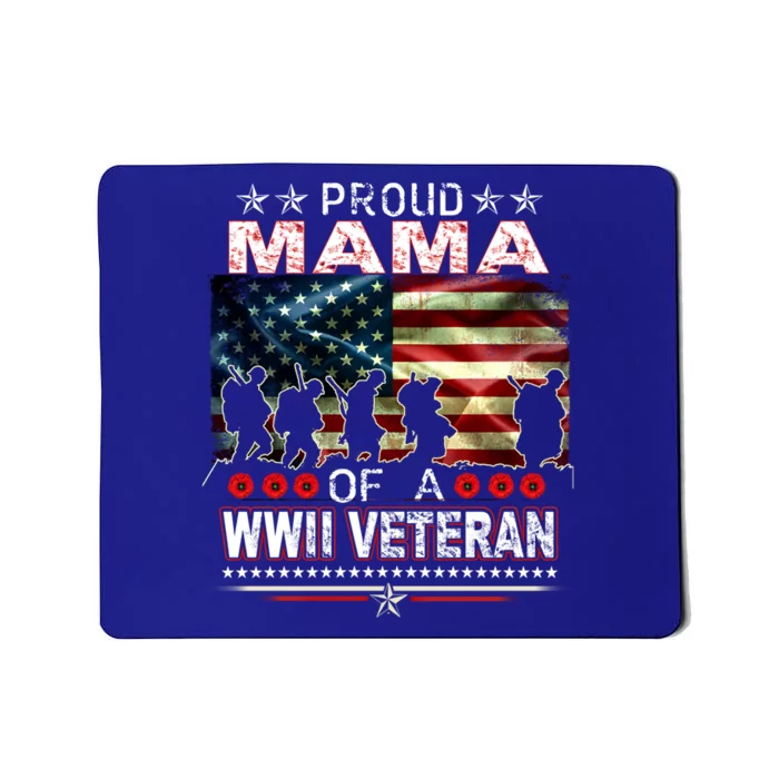 Proud Mama Of A Wwii Veteran Funny Gift World War 2 Vet Gift Mousepad