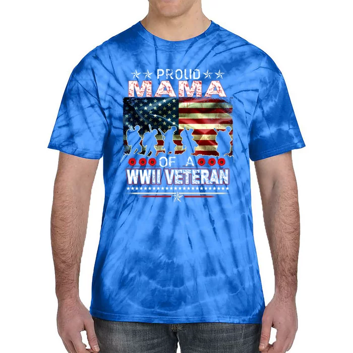 Proud Mama Of A Wwii Veteran Funny Gift World War 2 Vet Gift Tie-Dye T-Shirt