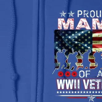 Proud Mama Of A Wwii Veteran Funny Gift World War 2 Vet Gift Full Zip Hoodie