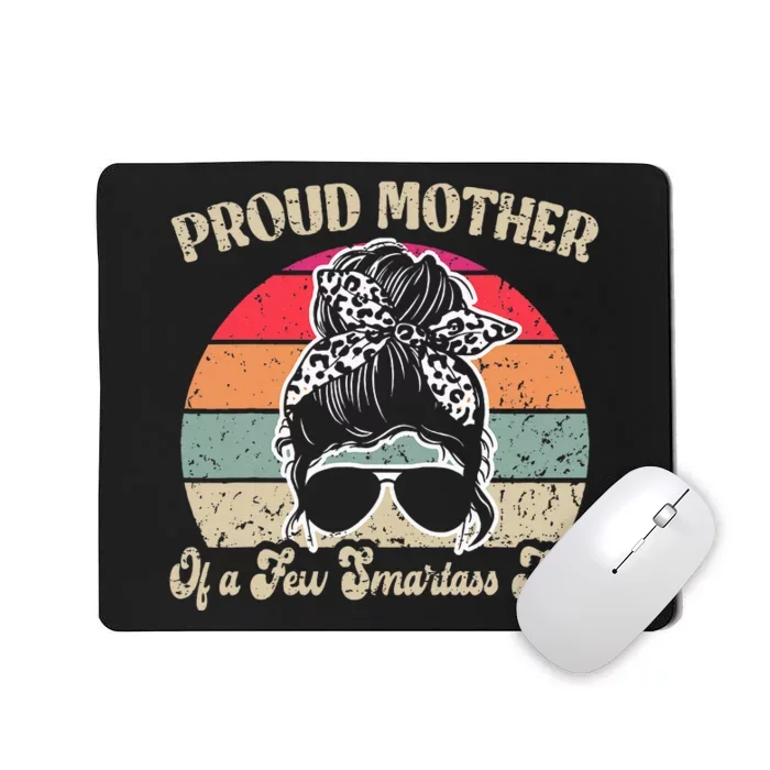 Proud Mother Of A Few Smartass Mothers Day Messy Bun Mousepad