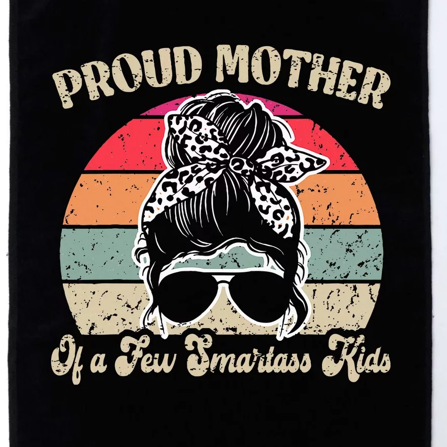 Proud Mother Of A Few Smartass Mothers Day Messy Bun Platinum Collection Golf Towel