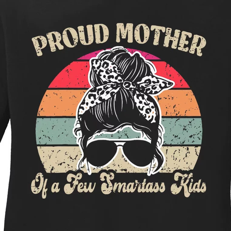 Proud Mother Of A Few Smartass Mothers Day Messy Bun Ladies Long Sleeve Shirt