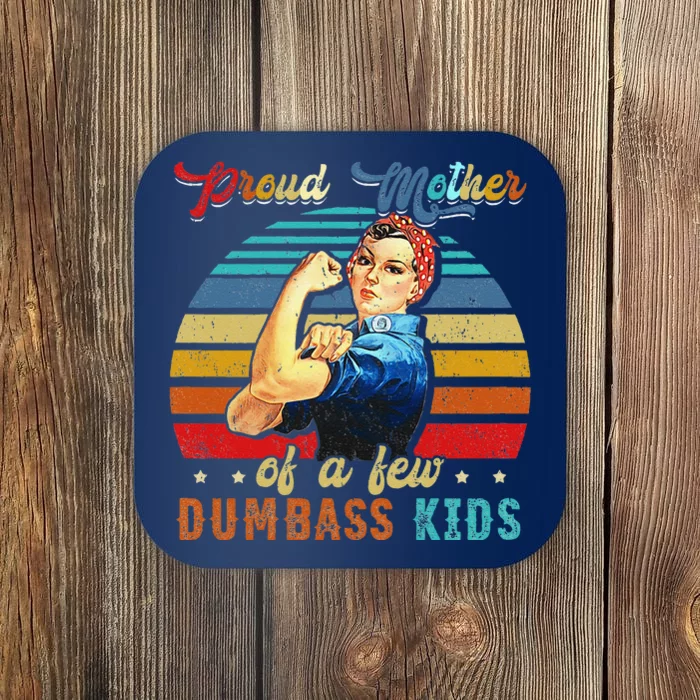 Proud Mother Of A Few Dumbass Mothers Day Gift Mom Coaster