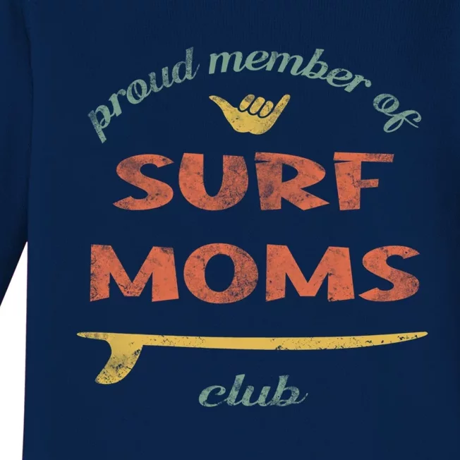 Proud Member Of Surf Moms Club Longboard Surfing Shaka Gift Funny Gift Baby Long Sleeve Bodysuit