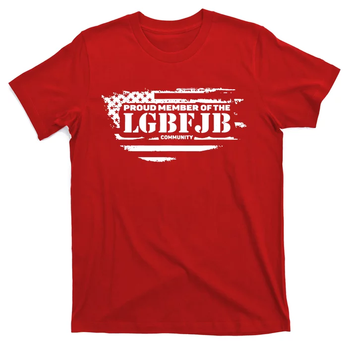 Proud Member Of The Lgbfjb Community T-Shirt