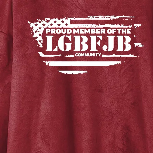 Proud Member Of The Lgbfjb Community Hooded Wearable Blanket