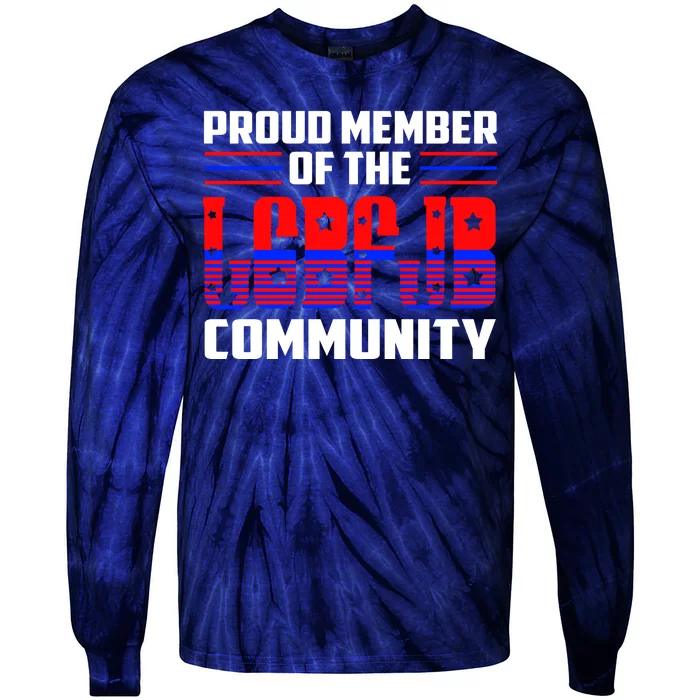 Proud Member Of The LGBFJB Community Tie-Dye Long Sleeve Shirt