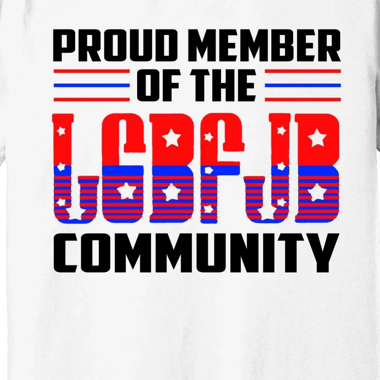 Proud Member Of The LGBFJB Community Premium T-Shirt